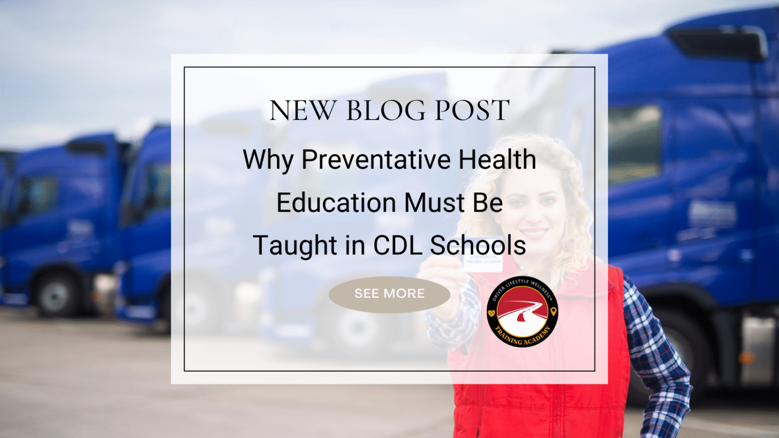 Why Preventative Health Education Must Be Taught in CDL Schools