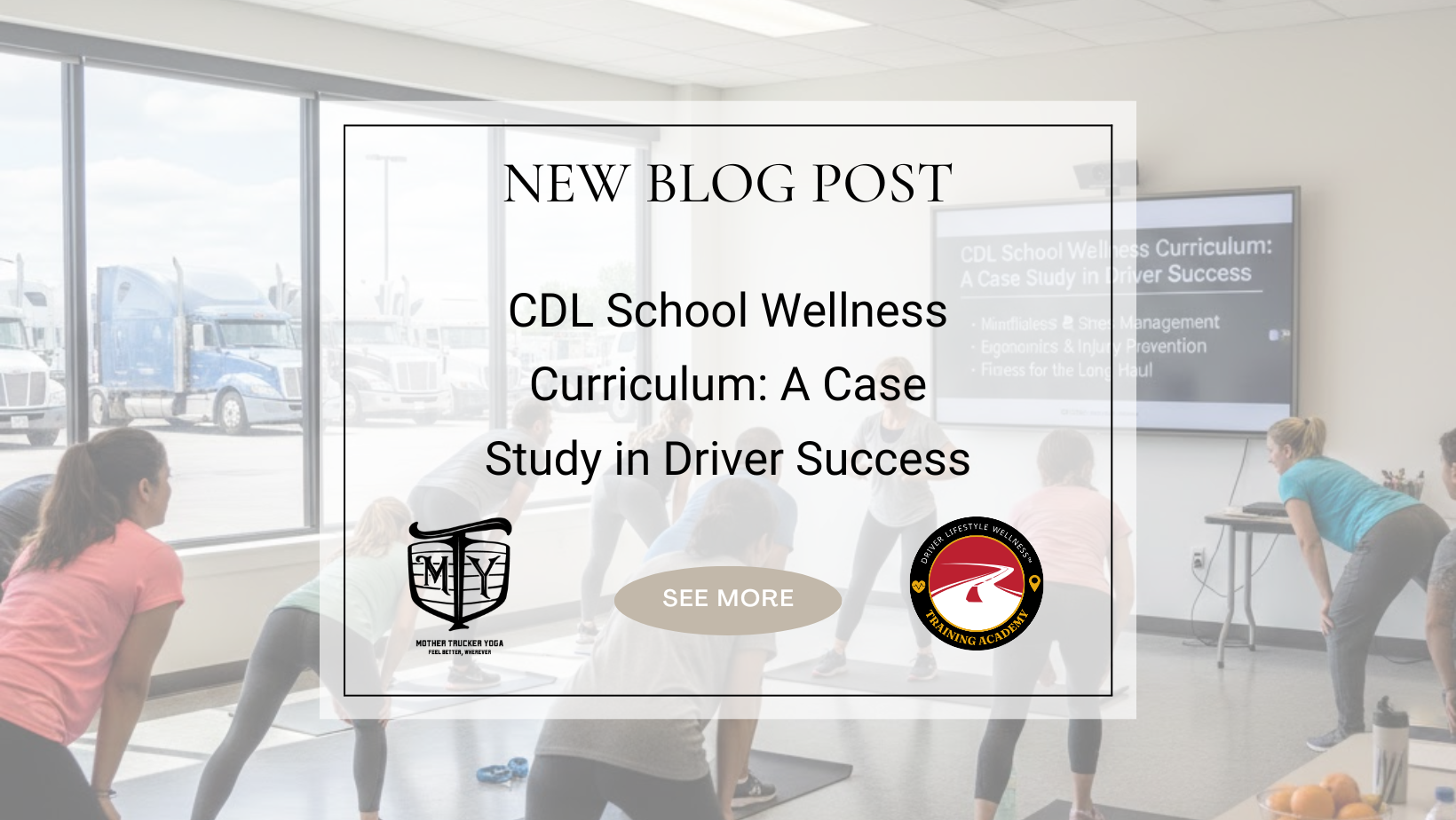 CDL School Wellness Curriculum: A Case Study in Driver Success