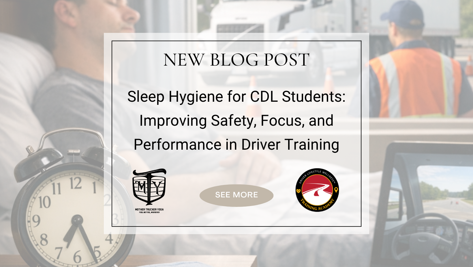 Sleep Hygiene for CDL Students: Improving Safety, Focus, and Performance in Driver Training